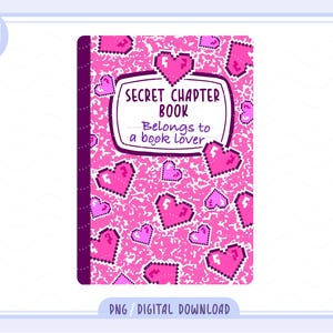 Peut inclure: Un cahier rose avec un fond moucheté blanc et rose et des cœurs roses pixélisés. La couverture indique "SECRET CHAPTER BOOK Belongs to a book lover" dans un ovale blanc. Le cahier a un dos violet.