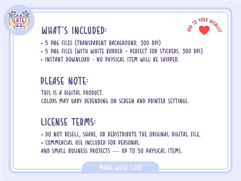 May include: A digital product information sheet with a light purple border. The text includes "What's Included", "Please Note", and "License Terms". The sheet also has a "Cute" logo and a "Add to your wishlist" heart icon.