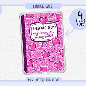 May include: A clear Kindle case with a pink and white design featuring pixelated hearts. The case has the text "E-READING BOOK My library fits in my pocket". The image also includes the text "4 Kindle Sizes".