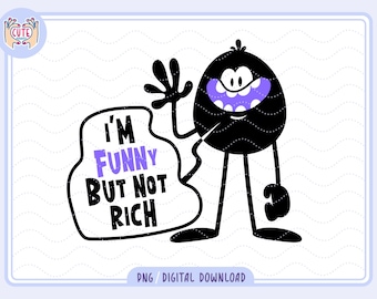 I'm funny but not rich PNG, Trending sarcastic quotes png, Cute mental health png design, trendy png sticker design, quirky shirt design