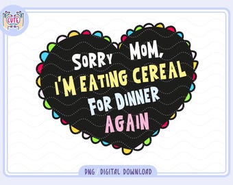 Tut mir leid Mama, ich esse Müsli zum Abendessen, sarkastische trending png, süße lustige png Design, trendige png Aufkleberdesign
