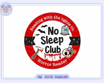 Horror No sleep club PNG, Horror book club, Book lover png, Cute trendy Aesthetic popular bookish design, Kindle design for stickers, shirts