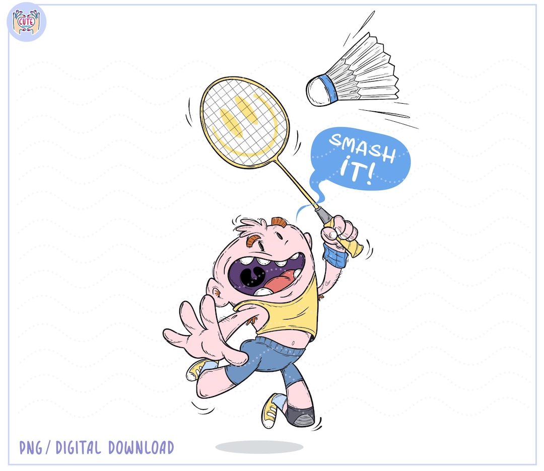 Badminton Png Sublimation Design for Stickers, Shirts, Mugs. Smash It ...