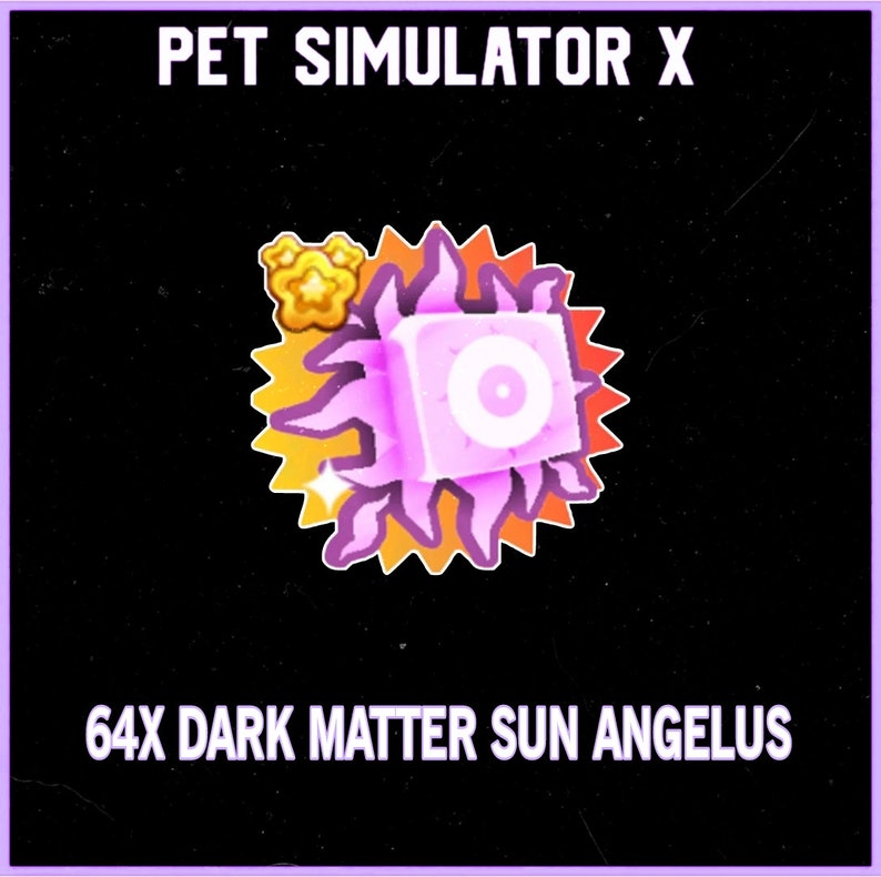 64x Dark Matter Sun Angelus Pet Simulator X Psx - Etsy