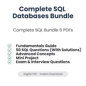 Puede incluir: Un gráfico blanco con el texto "Complete SQL Databases Bundle" y "Complete SQL Bundle 5 PDFs". La imagen enumera "Fundamentals Guide", "50 SQL Questions (With Solutions)" y otros temas relacionados con SQL. También está presente el texto "Digital PDF - Instant Download".