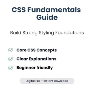 May include: A white graphic with the text "CSS Fundamentals Guide" in dark blue. The text "Build Strong Styling Foundations" is below the title. Bullet points highlight "Core CSS Concepts", "Clear Explanations", and "Beginner friendly".