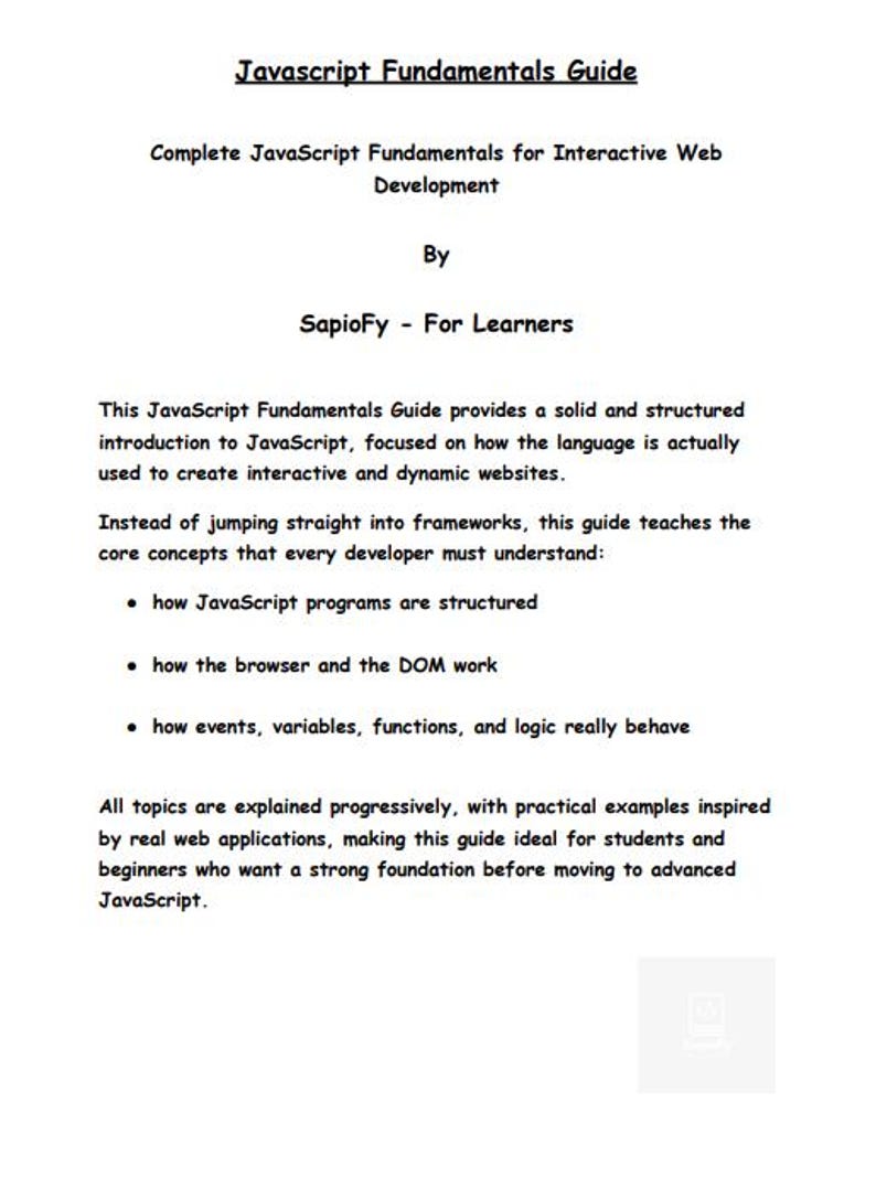May include: A white document titled "Javascript Fundamentals Guide" with text about JavaScript programming. The guide is by SapioFy and covers topics like JavaScript programs, the browser, DOM, events, variables, functions, and logic.