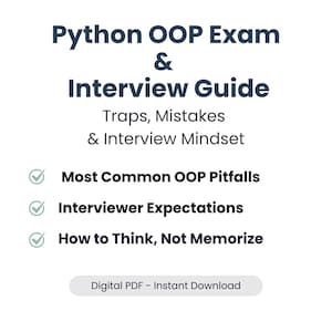 May include: A white graphic with dark blue text promoting a "Python OOP Exam & Interview Guide". It highlights common OOP pitfalls, interviewer expectations, and a focus on understanding. Available as a digital PDF.