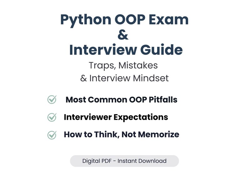 Op de afbeelding: Een witte afbeelding met donkerblauwe tekst die een "Python OOP Exam & Interview Guide" aankondigt. Het behandelt OOP-valkuilen, verwachtingen van de interviewer en denkprocessen. Beschikbaar als digitale PDF.