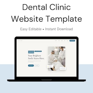 May include: A laptop screen shows a dental clinic website template. The website features the text "Your Brightest Smile Starts Here." The top of the screen reads "Dental Clinic Website Template." The template is easy to edit and available for instant download.