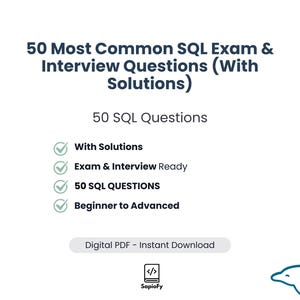May include: A white digital PDF titled "50 Most Common SQL Exam & Interview Questions (With Solutions)". It features 50 SQL questions, is exam and interview ready, and suitable for beginners to advanced learners.