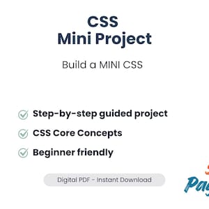 May include: A digital PDF titled "CSS Mini Project" with the text "Build a MINI CSS." The document highlights a step-by-step guided project, CSS core concepts, and is beginner-friendly. It contains 51 pages and is available for instant download.