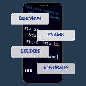 May include: A smartphone screen shows code with the words "Interviews", "Exams", "Studies", and "Job Ready". The phone is set against a dark blue background, suggesting a focus on career preparation and education.