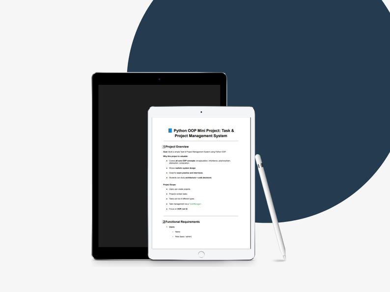 May include: A black tablet and a white tablet displaying a document titled "Python OOP Mini Project: Task & Project Management System". A white stylus rests against the white tablet. The background is white and navy blue.