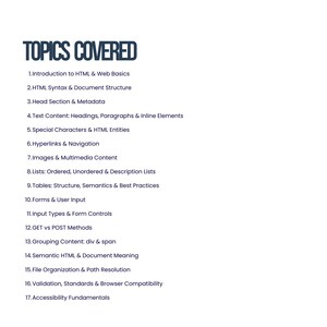 May include: A white background with the dark blue text "TOPICS COVERED" at the top. Below, a numbered list details HTML and web basics, syntax, structure, and more, including images, multimedia, and accessibility fundamentals.
