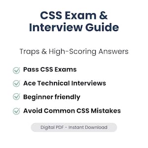 May include: A white digital PDF guide titled "CSS Exam & Interview Guide." The guide includes tips to pass CSS exams, ace technical interviews, and avoid common CSS mistakes. The guide is beginner-friendly and available for instant download.