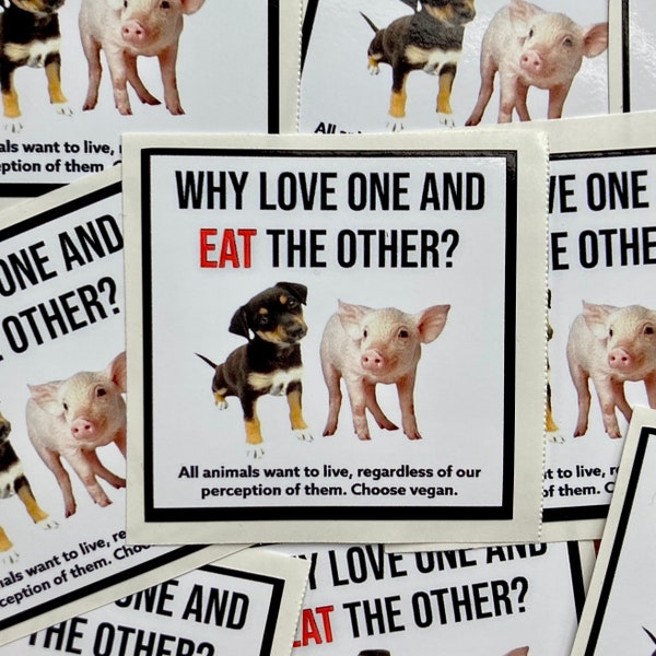 Why love one and eat the other vegan activism stickers || pig and dog