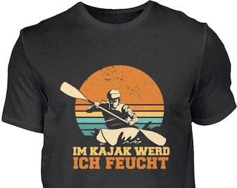 Im Kajak werd ich feucht - Lustiges Vintage Kajak Retro Kanu, Rudern, Wassersport T-Shirt - Geschenk für Kajakfahrer - Herren Premiumshirt