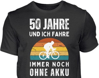 50 Jahre und ich fahre immer noch ohne Akku - 50. Geburtstag, Geschenkidee runder Geburtstag für Fahrradfahrer - Herren Premiumshirt