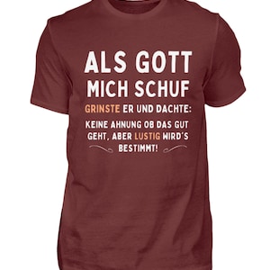 Als Gott mich schuf Lustige Geschenkidee zum Geburtstag, Ostern usw. Herren Premiumshirt Wine