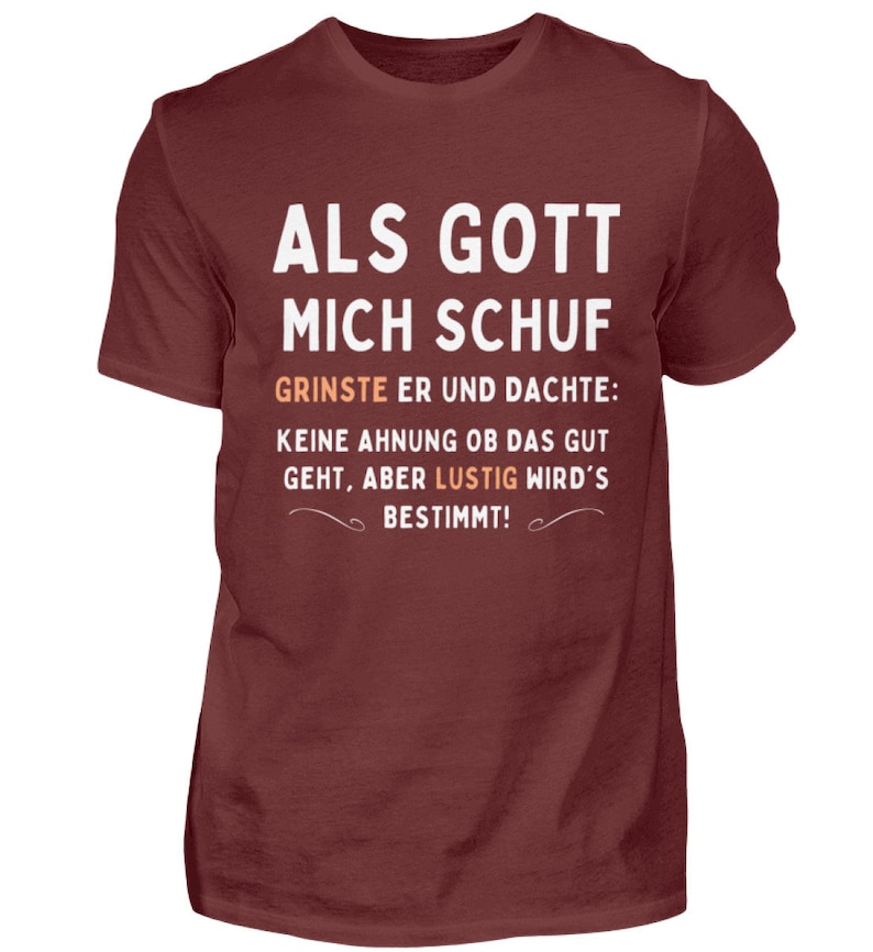 Als Gott mich schuf Lustige Geschenkidee zum Geburtstag, Ostern usw. Herren Premiumshirt Wine