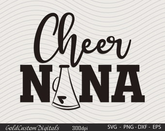 Cheer Nana Svg, Cheer Grandma Svg, Cheerleader Svg, Cheer Nana Shirt Svg, Cheer Life svg, Cheerleading Svg, Cheer Squad Svg