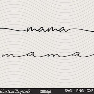 Mama Svg, Mom Svg, Mama Svg File, Mama Shirts Svg, Mom Life Svg, Mama png, Mom PNG, Mama Svg Cursive, Mama Script Svg, Mommy Svg