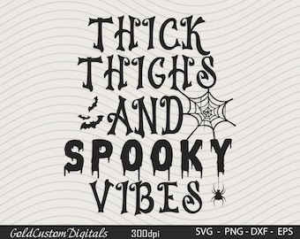 Muslos gruesos y vibraciones espeluznantes SVG, Halloween svg, Happy Halloween svg, camisa de Halloween svg, muslos gruesos svg, vibraciones espeluznantes svg