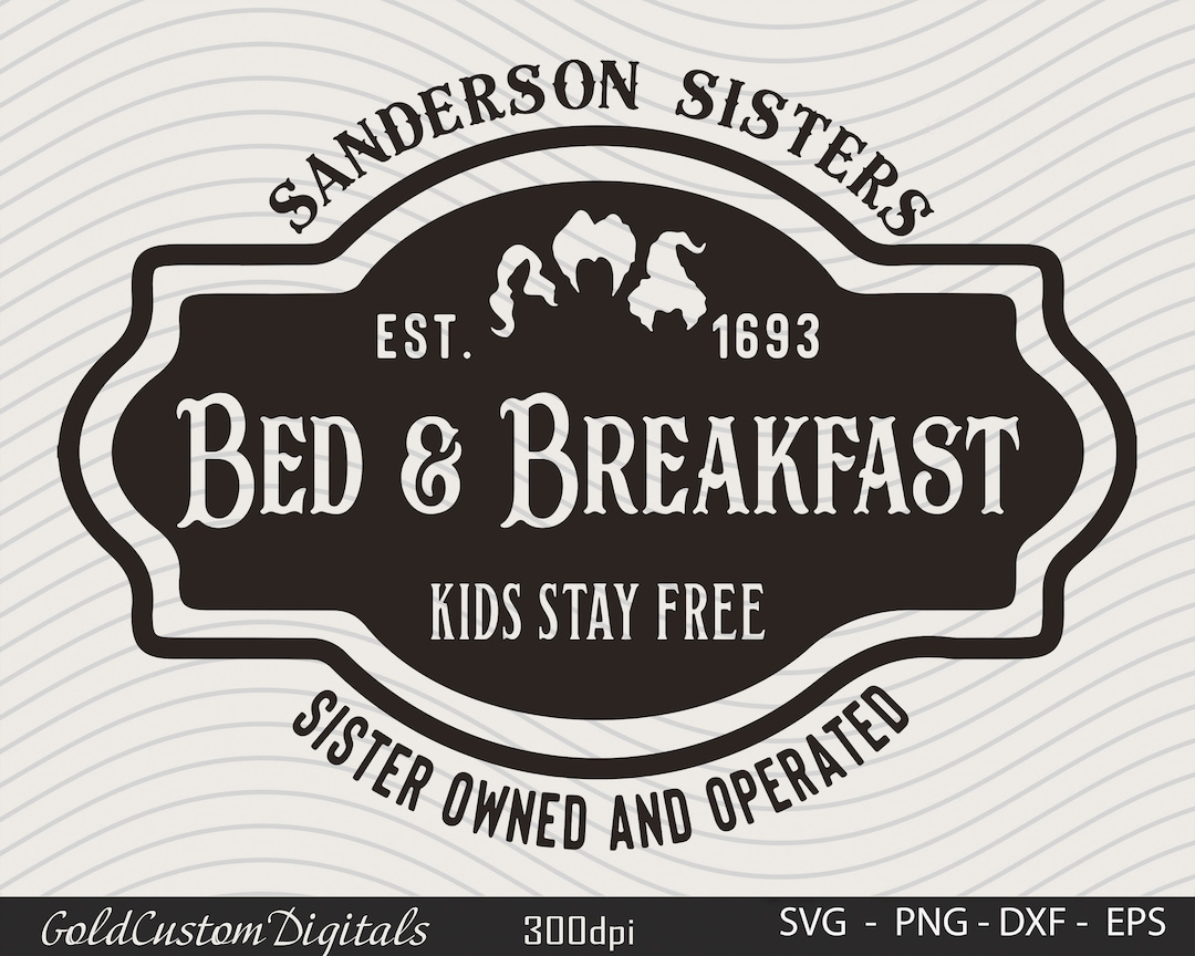 Sanderson Svg, Sanderson Bed Breakfast Svg, Sanderson Sisters Svg ...