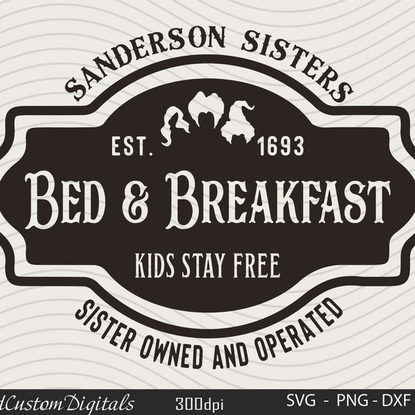 Sanderson Svg, Sanderson Bed Breakfast Svg, Sanderson Sisters Svg, Halloween Svg, 300 dpi
