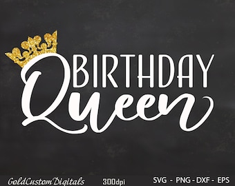 Birthday Queen SVG, Birthday Svg,, Birthday Girl svg, Birthday Party Svg, Birthday  Design Svg, Birthday Queen Glitter Svg