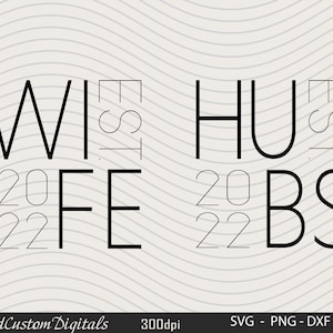 May include: Black and white graphic design with the text "Wife 2022 Est" and "Hus 2022 Bs" in a modern font style.