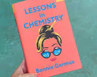 Lessons in Chemistry by Bonnie Garmus