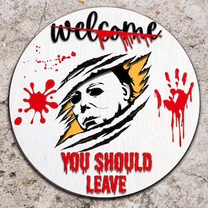 Welcome you Should Leave Door Sign svg, Halloween Door Sign svg, Horror Character SVG, Laser Cut File, Halloween SVG, Glowforge svg files