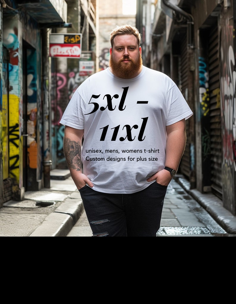 May include: A person wearing a white t-shirt with the text "5xl - 11xl" and the words "unisex, mens, womens t-shirt Custom designs for plus size". The person is standing in a narrow alleyway with graffiti on the walls.