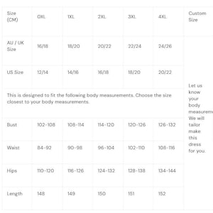 May include: Size chart for a dress, showing measurements in centimeters, AU/UK sizes, and US sizes. Includes bust, waist, hips, and length measurements for sizes OXL to 4XL, with a custom size option. The chart also includes the text: "Let us know your body measurements. We will tailor make this dress for you."