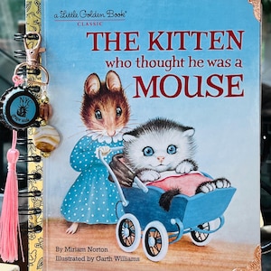 Altered Little Golden Book - The Kitten Who Thought He Was A Mouse