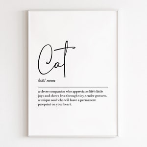 Peut inclure: Impression typographique en noir et blanc avec le mot "Chat" défini comme "un compagnon intelligent qui apprécie les petits bonheurs de la vie et montre son amour par de petits gestes tendres. une âme unique qui laissera une empreinte permanente sur votre cœur."