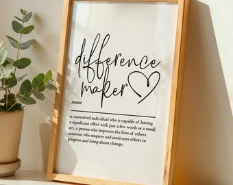 Difference Maker definition, printable wall art, digital download, teacher gifts, thank you gift, mentor presents, resilience quotes