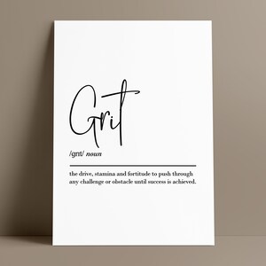 May include: A white poster with the word "Grit" in a stylish black script font. Below the word is the definition of grit, which is the drive, stamina, and fortitude to push through any challenge or obstacle until success is achieved.