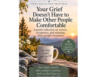Op de afbeelding: Een printbaar document voor rouwreflectie met de tekst Come Sit a Spell, Your Grief Doesn't Have to Make Other People Comfortable en It's okay to feel what you feel op een mok. Het ontwerp bevat een berglandschap en 6 pagina's.