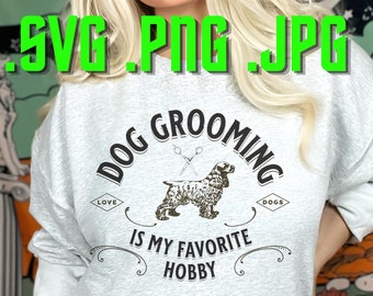 Dog Grooming is My Favorite Hobby Digital File Download | .svg | .png | .jpg | .emf | Instant Download | Sublimation Design | Cricut Design
