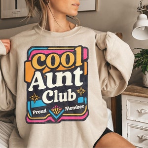 Cool Aunt Sweatshirt, Cool Aunts Club Sweatshirt, Aunt Gift, Aunt Birthday Gift, Sister Gifts, Auntie Sweatshirt, Aunt Sweatshirt, Cool Aunt