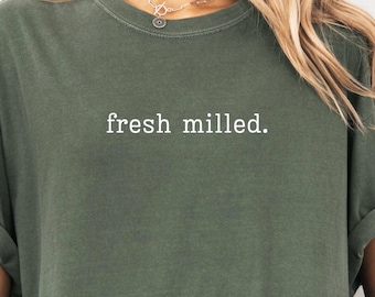 Fresh Milled T-Shirt: Baker's Grain Milling Shirt