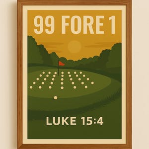 May include: A framed print with a golf course scene. The image features a green golf course with white golf balls, a red flag, and the text "99 FORE 1" and "LUKE 15:4" in white. The background is a yellow sky with a sun.