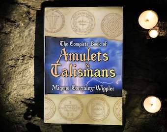The Complete Book of Amulets & Talismans, Migene Gonzalez-Wippler
