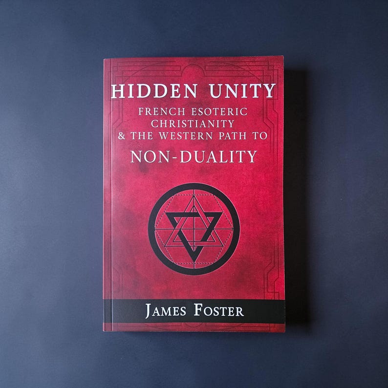 May include: A hardcover book titled "HIDDEN UNITY" with the subtitle "FRENCH ESOTERIC CHRISTIANITY & THE WESTERN PATH TO NON-DUALITY" by James Foster. The cover is a deep red with a black geometric design and text.