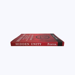 May include: A red book titled "HIDDEN UNITY" with white text. The book has a black spine and features the author's name, Foster. A geometric symbol is on the cover. The book's subtitle is "French Gnostic Christianity & The Western Idea of Non-Duality."