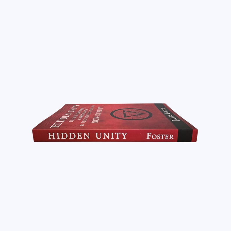 May include: A red book titled "HIDDEN UNITY" with white text. The book has a black spine and features the author's name, Foster. A geometric symbol is on the cover. The book's subtitle is "French Gnostic Christianity & The Western Idea of Non-Duality."