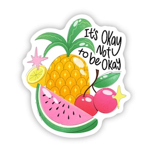 It&#39;s Okay Not to Be Okay Fruit Sticker